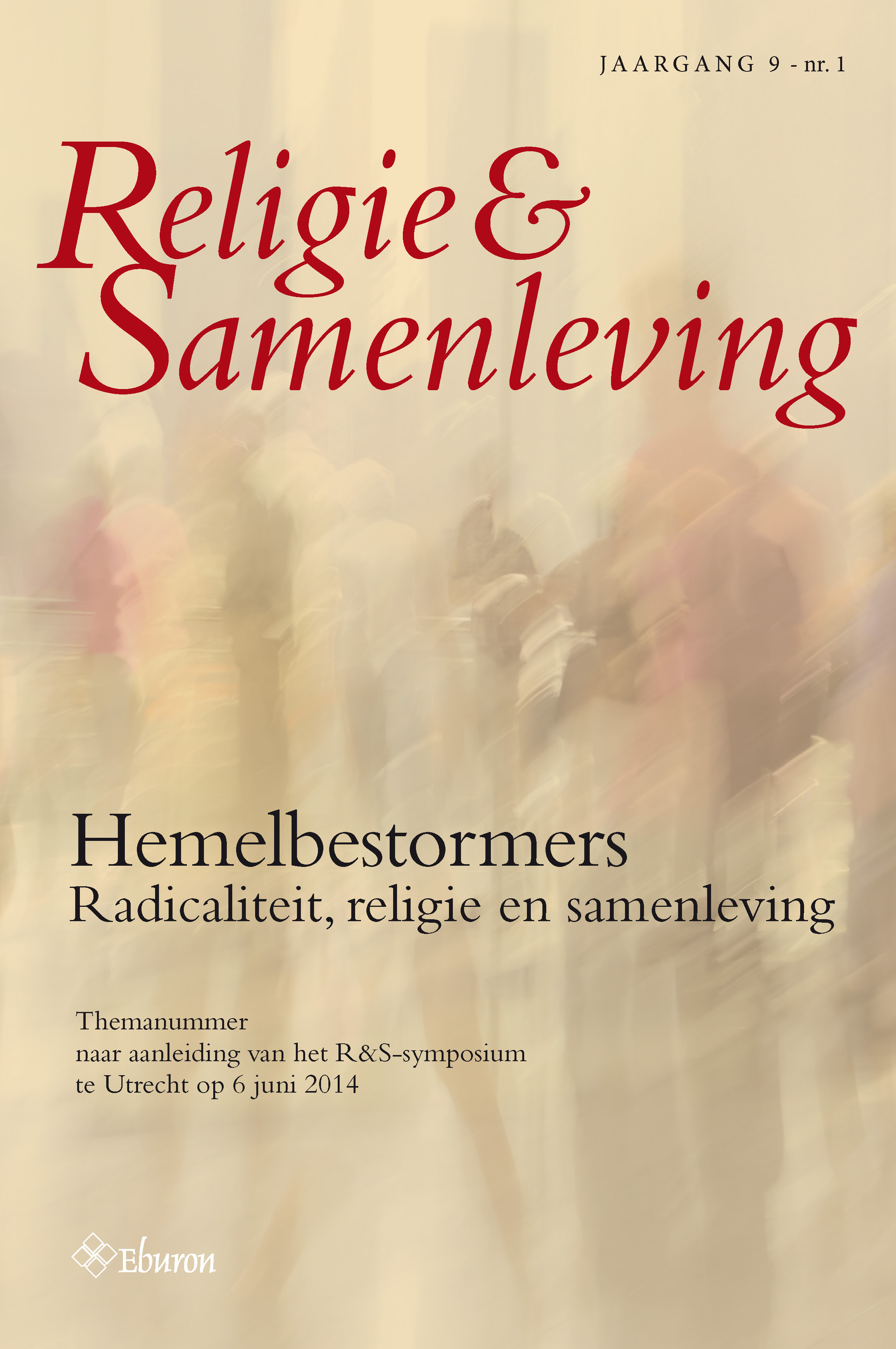 					Toon Vol 9 Nr 1 (2014): Hemelbestormers. Radicaliteit, religie en samenleving
				